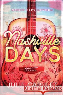 Nashville Days Julie Capulet 9781968790141 Julie Capulet