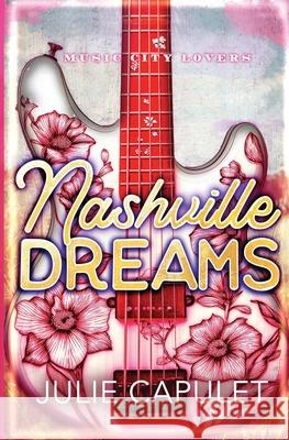 Nashville Dreams Julie Capulet 9781968790165 Julie Capulet
