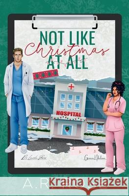 Not Like Christmas At All A. R. Rose 9781968791018 A.R. Rose