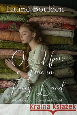 Once Upon a Time in Fairy Land Laurie Boulden 9781968792015