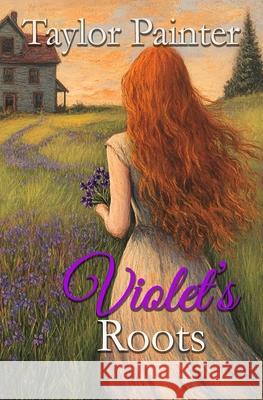 Violet's Roots Taylor Painter 9781968792060
