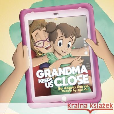 Grandma Keeps Us Close Angela Garvin 9781968792213