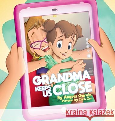 Grandma Keeps Us Close Angela Garvin 9781968792305