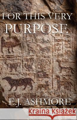 For This Very Purpose E. J. Ashmore 9781968792381 Winged Publications
