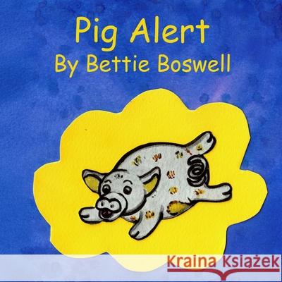 Pig Alert Bettie Boswell 9781968792619