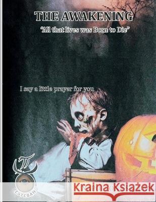 The Awakening: All that Lives was Born to Die Napoleon Esteban 9781968807030 Books Academy LLC