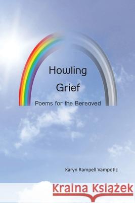 Howling Grief: Poems for the Bereaved Karyn Rampel 9781968809645 Prime Book Agency