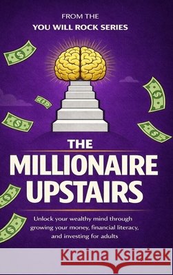 The Millionaire Upstairs You Will Rock Books                      9781968835224 You Will Rock Books