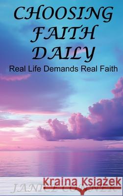 Choosing Faith Daily: Real Life Demands Real Faith Janice Conner 9781968894009 Amazon Writing & Publishers