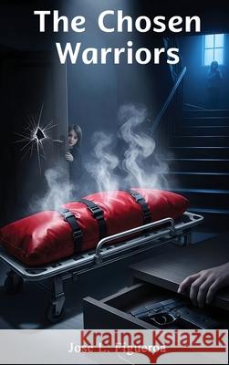 The Chosen Warriors Jose L. Figueroa Michael J. Ortiz 9781968894399 B N Publishers