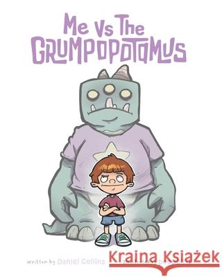Me Vs. The Grumpopotamus Daniel Collins Poopbird 9781968901011 Grumpopotamus