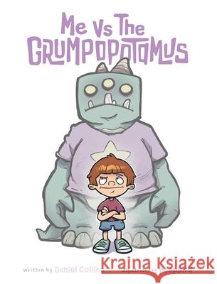 Me Vs. The Grumpopotamus Daniel Collins Poopbird 9781968901059 Grumpopotamus