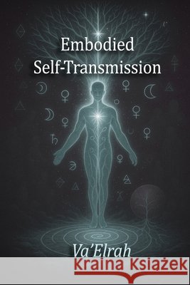 Embodied Self-Transmission Va'elrah 9781968920258