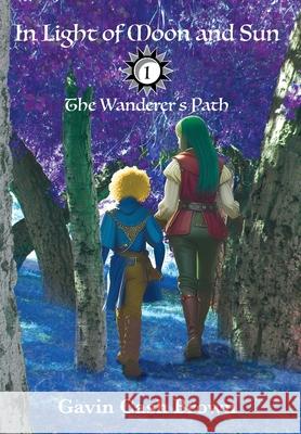 In Light of Moon and Sun: The Wanderer's Path Gavin Cash Brown 9781968930004