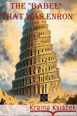 The Babel that was Enron Allen Schery 9781968950132 Brooklyn Bridge Books