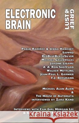 Electronic Brain: Lust & Grief Garnier, Jean-Paul L., Kand, Zara, Libaire, Jardine 9781968958053