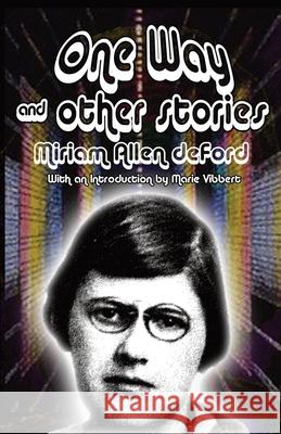 One Way and Other Stories Miriam Allen Deford Marie Vibbert 9781968958909 Space Cowboy Books