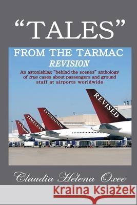 Tales From the Tarmac: Revision Claudia Helen 9781968966478 Claudia Helena Oxee