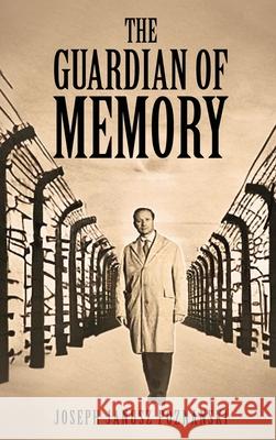 The Guardian of Memory Joseph Janusz Poznanski 9781968966775 Joseph Poznanski
