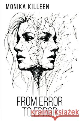 From Error To Error Monika Killeen 9781968966799 Monika Killeen