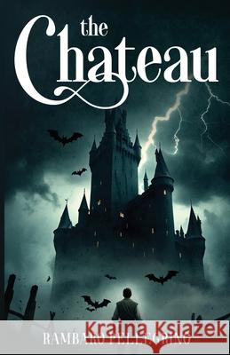 The Chateau Rambaro Pellegrino 9781968966966 Rambaro Pellegrino