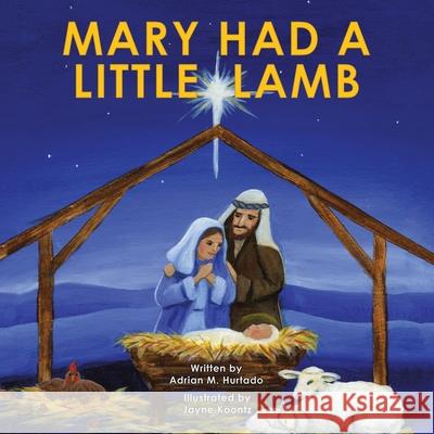 Mary Had a Little Lamb Adrian M. Hurtado Jayne Koontz 9781968970208 Leavitt Peak Press