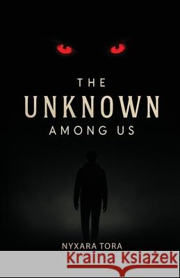 The Unknown Among Us Nyxara Tora 9781968970697