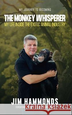 The Monkey Whisperer Jim Hammonds 9781968973100