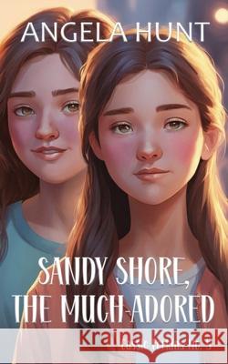 Sandy Shore, the Much-Adored Angela Hunt 9781969011122