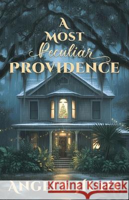 A Most Peculiar Providence Angela E. Hunt 9781969011139 Hunthaven Press