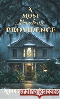 A Most Peculiar Providence Angela Hunt 9781969011153 Hunthaven Press