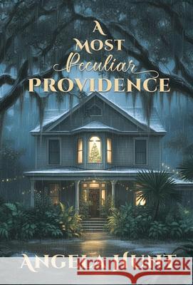 A Most Peculiar Providence Angela Hunt 9781969011160
