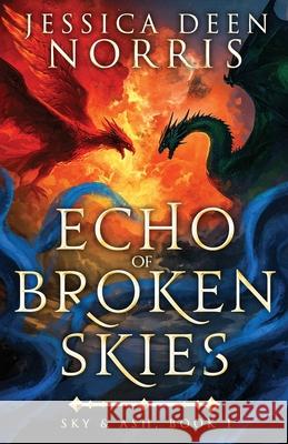 Echo of Broken Skies Jessica Deen Norris 9781969025983