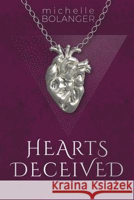 Hearts Deceived Michelle Bolanger 9781969047046 Risen Fiction Publishing