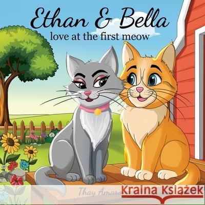 Ethan & Bella: love at the first meow Thay Amaro 9781969120527