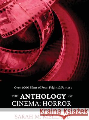 The Anthology of Cinema: Horror Sarah M. Melland 9781969137075 Ripe Melland Media