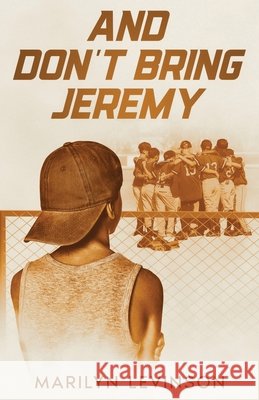 And Don't Bring Jeremy Marilyn Levinson 9781969139918 Picarones Press