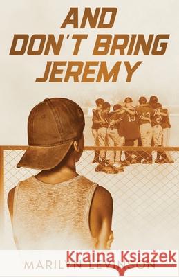 And Don't Bring Jeremy Marilyn Levinson 9781969139918 Picarones Press