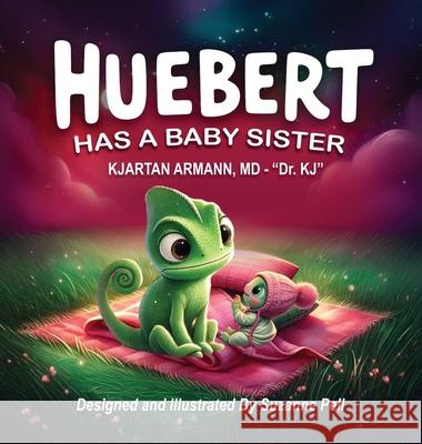 Huebert Has A Baby Sister: Has A Baby Sister Kjartan Armann Suzanne Pell 9781969146183 Books by Sue - Sue@booksbysue.com