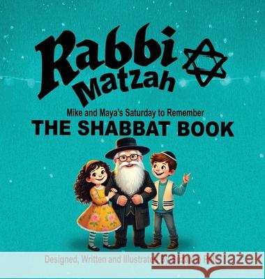 Rabbi Matzah - The Shabbat Book Suzanne Pell Suzanne Pell 9781969146336 Books by Sue - Sue@booksbysue.com