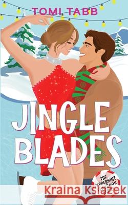 Jingle Blades: A Sweet Christmas Romantic Comedy Tomi Tabb 9781969184253