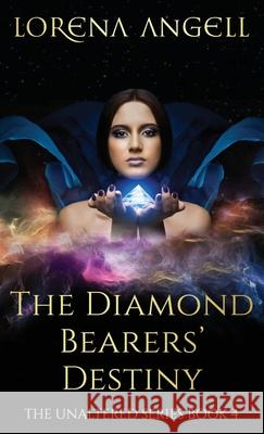 The Diamond Bearers' Destiny Lorena Angell 9781969186905