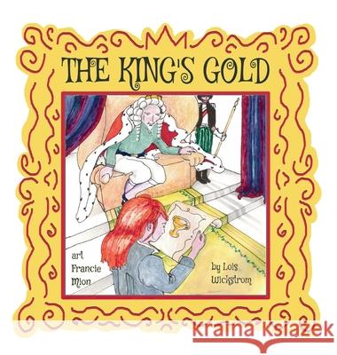 The King's Gold Lois Wickstrom Francie Mion 9781969193040 Look Under Rocks