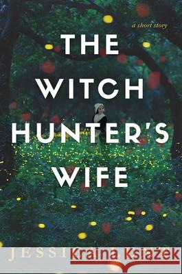The Witch Hunter's Wife Jessica Lunt 9781969195006 Shoreshouse