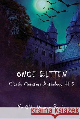 Once Bitten ...: Tales of Dracula and his ilk ... Deborah C. Smith Stoney Setzer Jim Doran 9781969197079