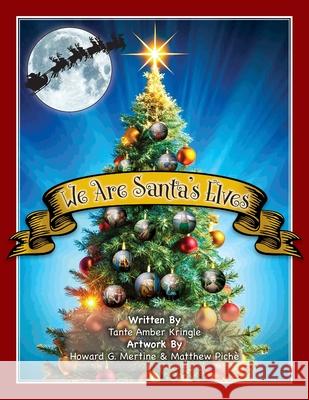 We Are Santa's Elves Amber Kringle Matthew Piche Howard G. Mertine 9781969205002 North Pole Embassy LLC