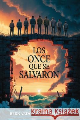 Los Once Que Se Salvaron Bernardo Restrepo 9781969219566 Booknestpublishers.com