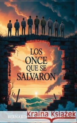 Los Once Que Se Salvaron Bernardo Restrepo 9781969219573 Booknestpublishers.com