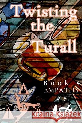 Twisting the Turall Book 4 Empathy A. L. Watson A. S. H 9781969239007 Ash