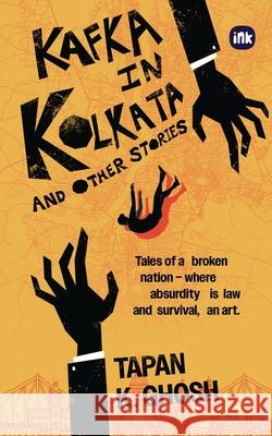 Kafka in Kolkata and Other Stories Tapan K 9781969259067